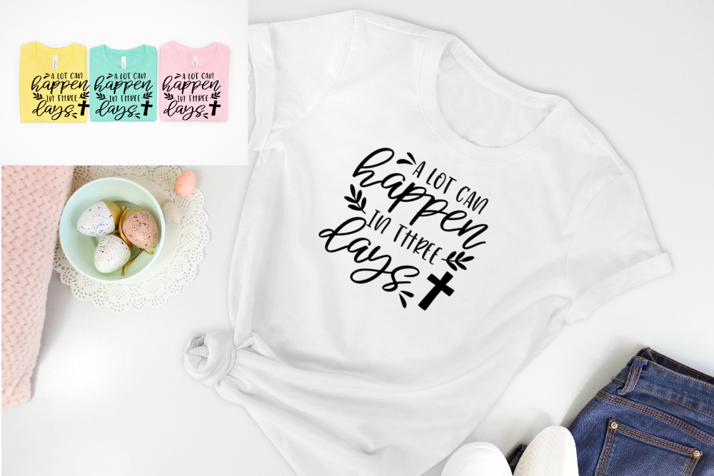 A Lot Can Happen In Three Days Religious Easter Shirt