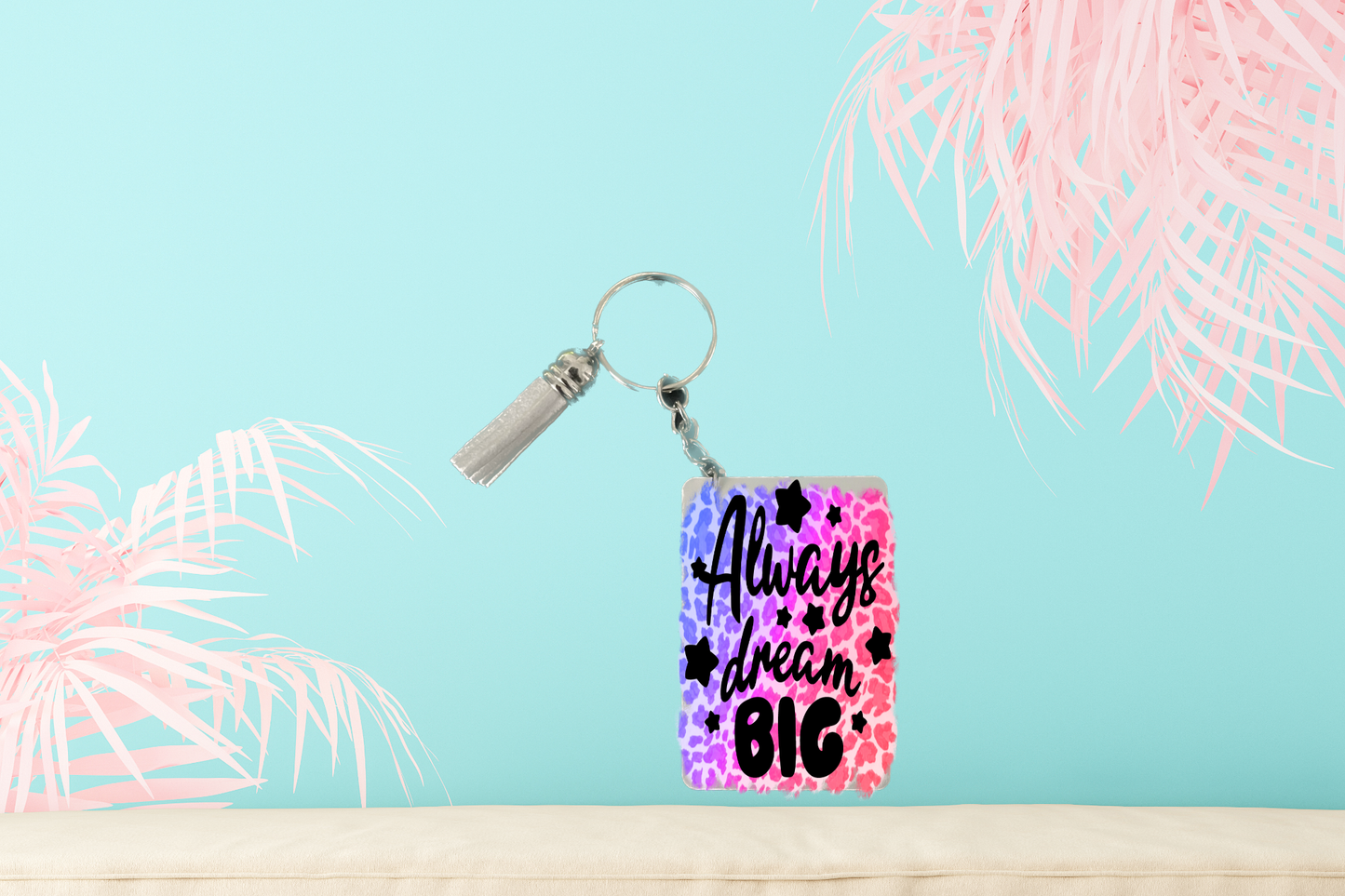 Always Dream Big Keychain