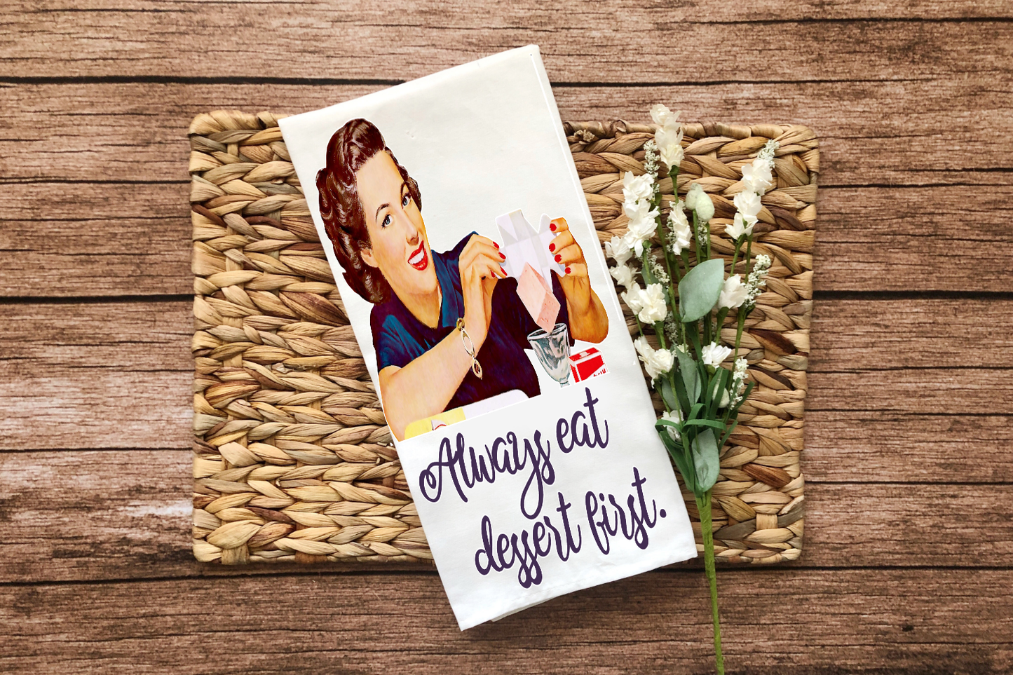 Vintage Always Eat Dessert First Kitchen Towel