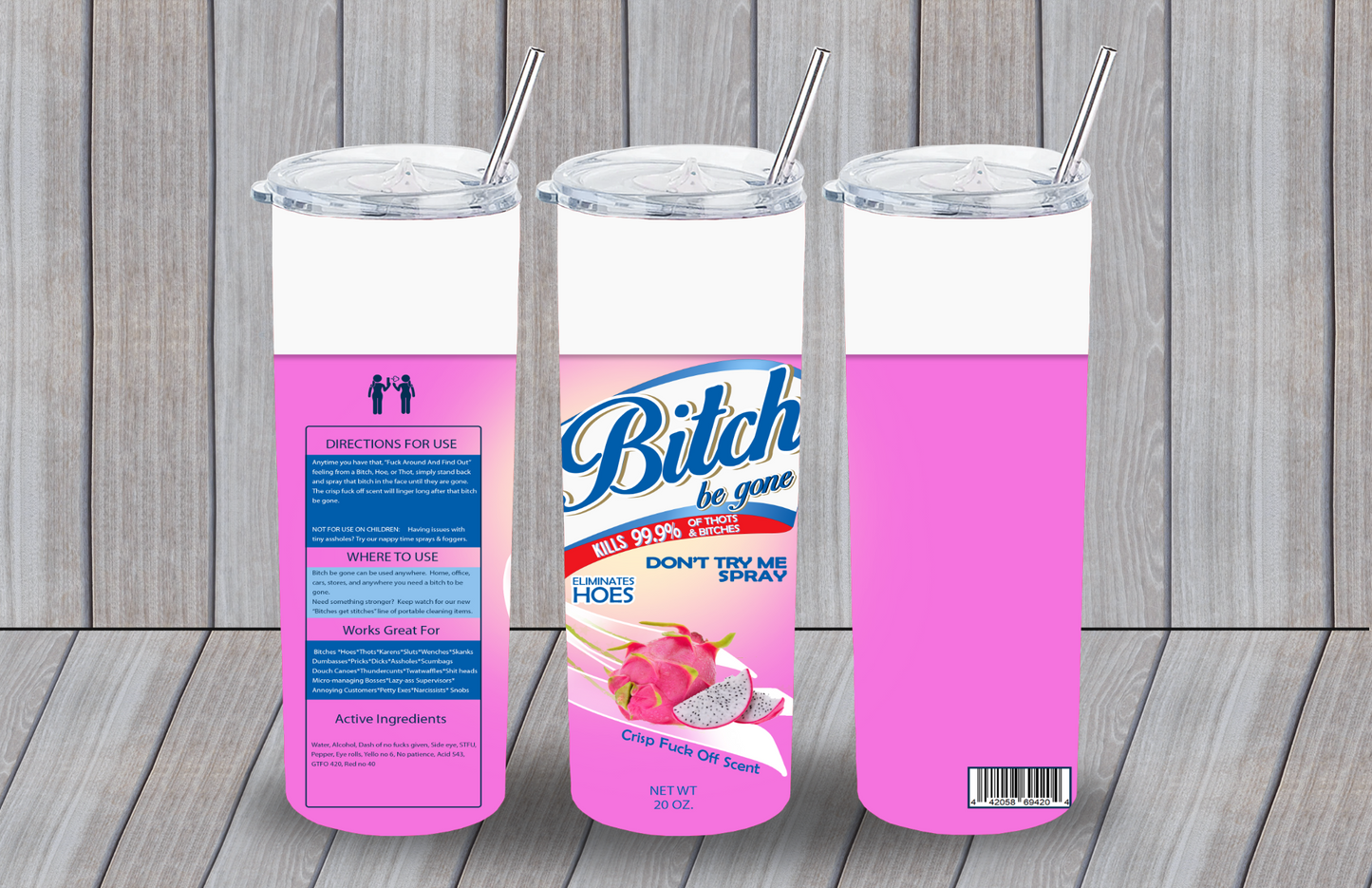 Bitch Be Gone Tumblers