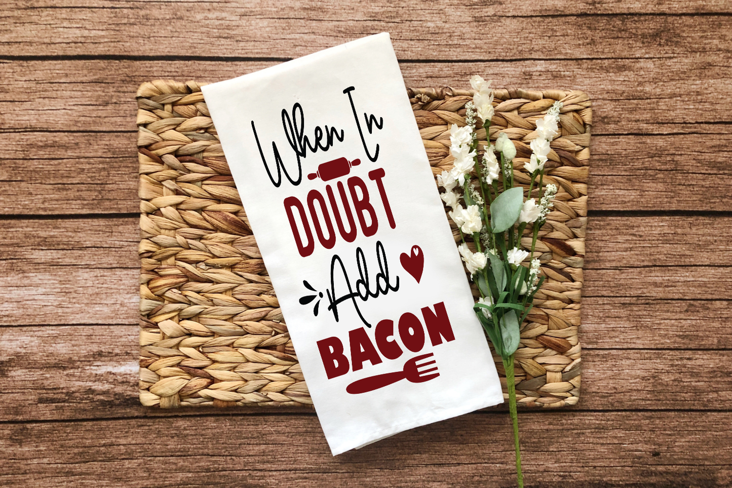When In Doubt Add Bacon Kitchen Towel