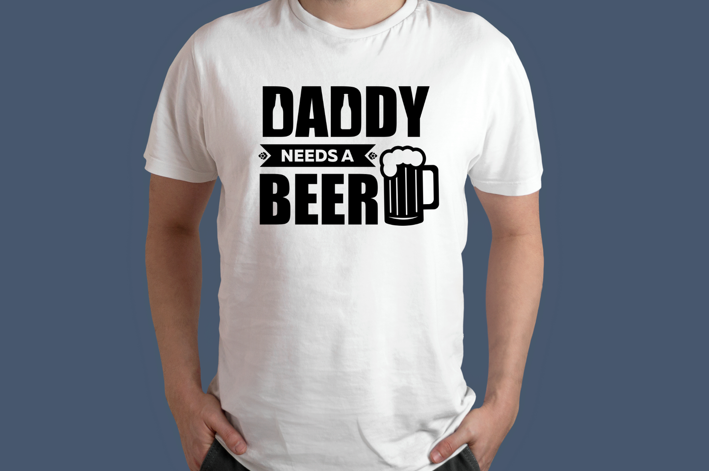 Daddy Needs A Beer T-Shirt