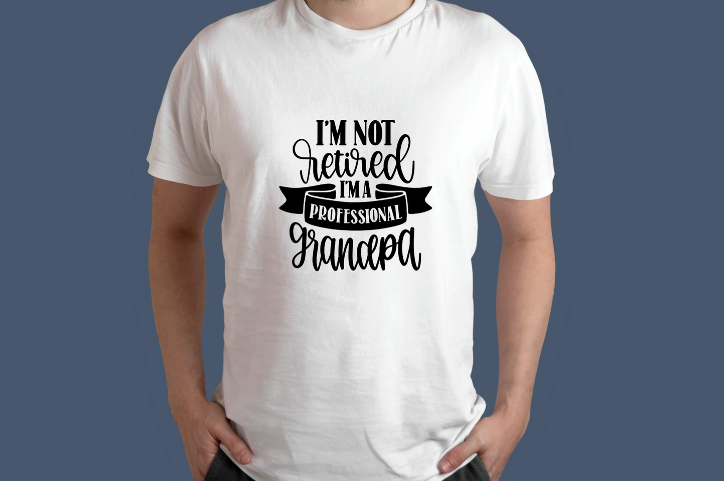 I'm Not Retired, I'm A Professional Grandpa T-Shirt