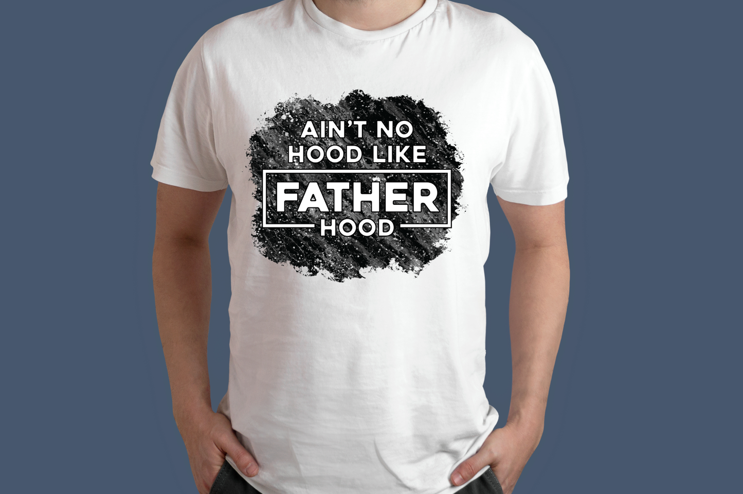 Ain't No Hood Like Fatherhood T-Shirt