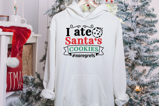 I Ate Santa's Cookies #NoRegrets Hoodie