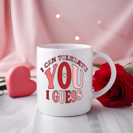 I Can Tolerate You I Guess Mug