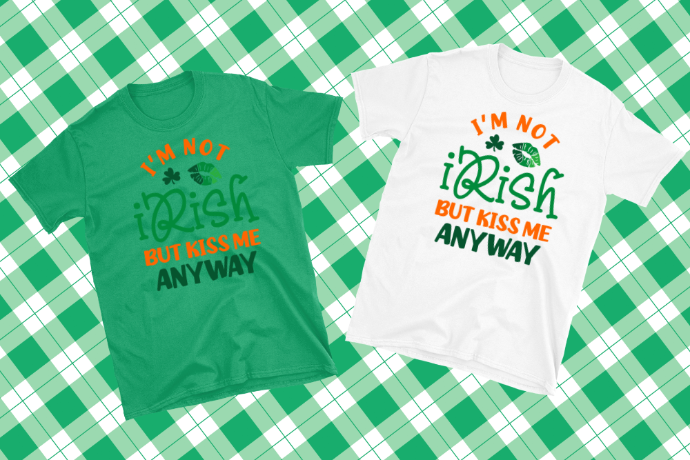 I'm Not Irish But Kiss Me Anyway Shirt