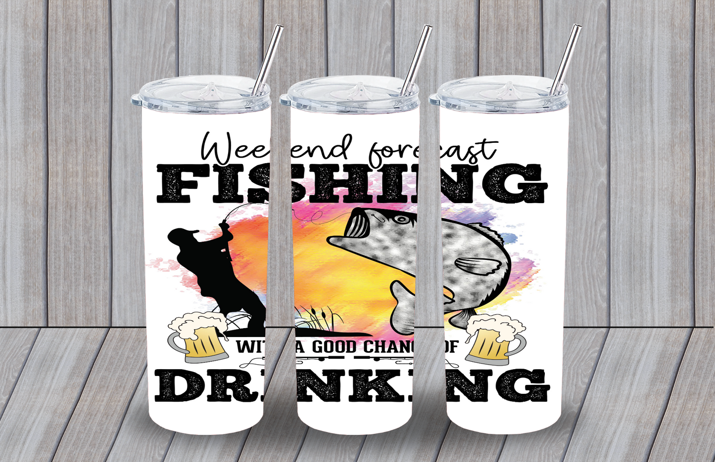 Weekend Forecast Fishing With a Good Chance Of Drinking Tumbler