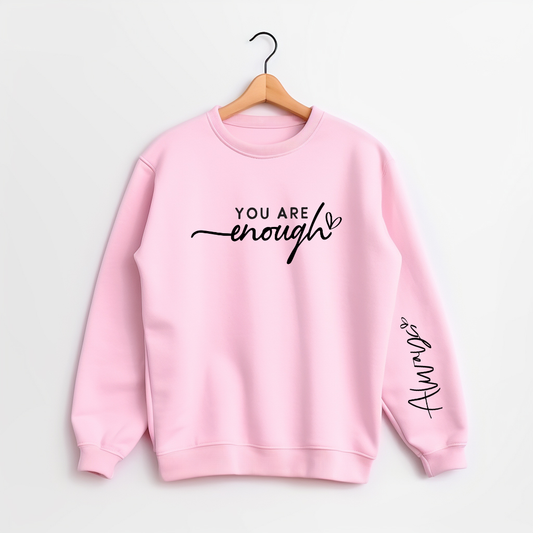 You Are Enough, Always Motivational Shirt