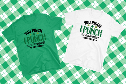 You Pinch I Punch You've Been Warned St Patrick's Day Shirt