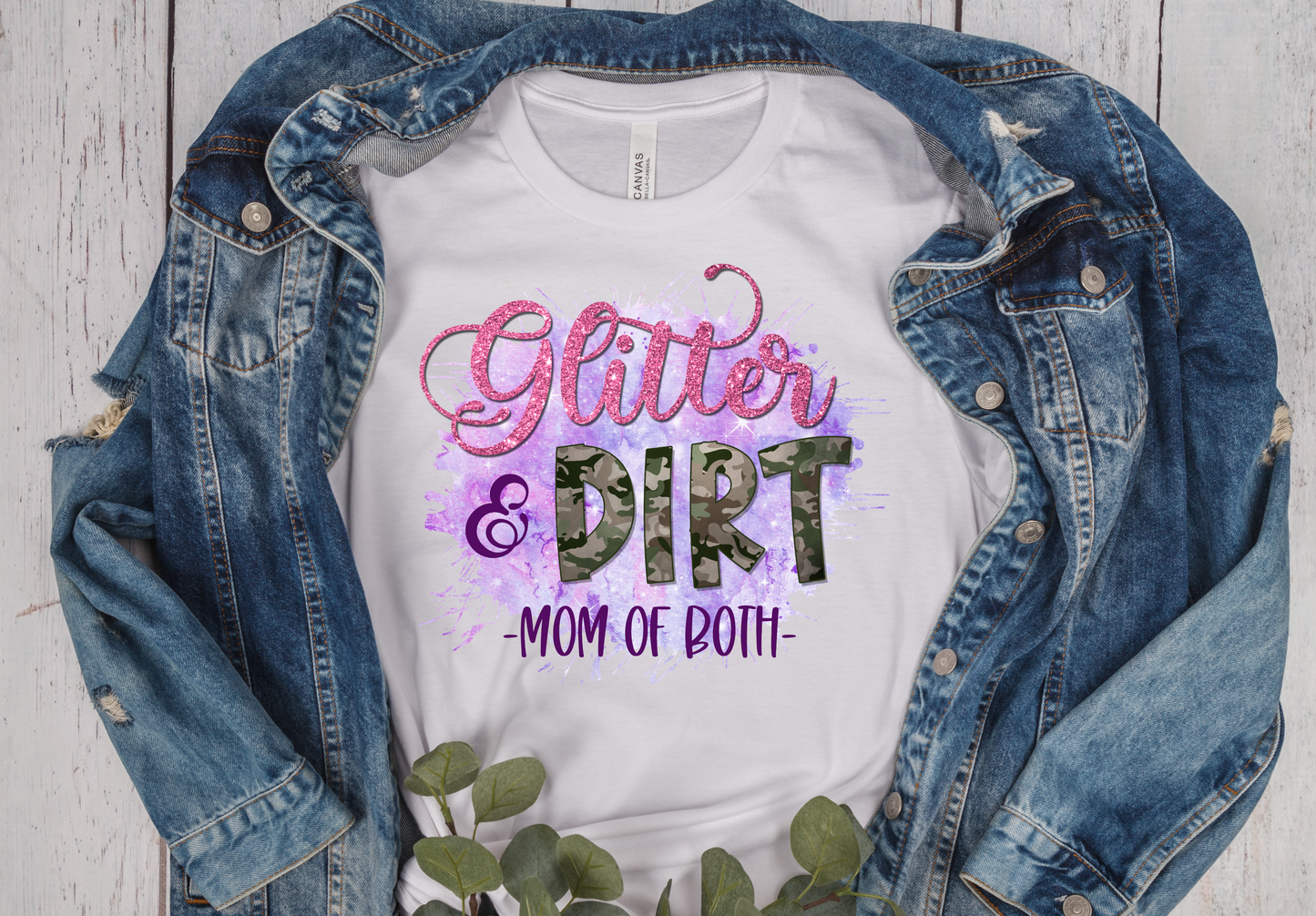 Glitter and Dirt Mom of Both T-Shirt