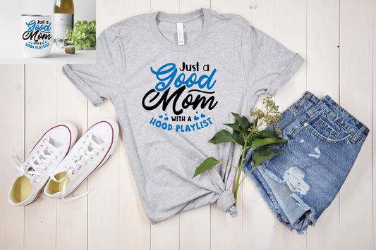 Good Mom Hood Playlist T-Shirt and Wine Tumbler Set