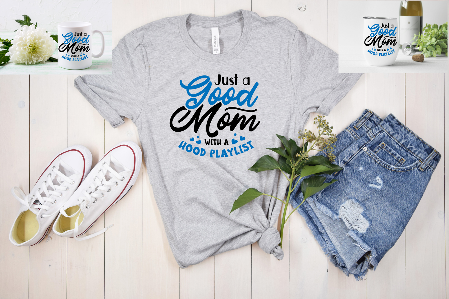 Good Mom Hood Playlist T-Shirt, Coffee Mug and Wine Tumbler Set