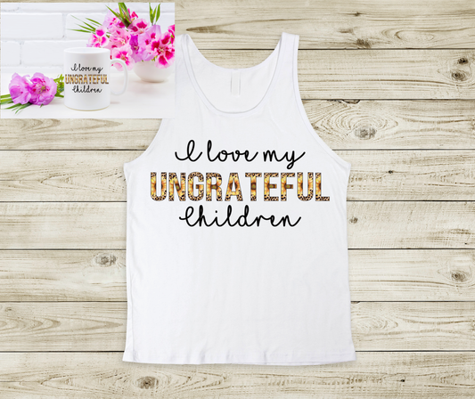 I Love My Ungrateful Children Tank Top and Mug Set